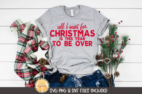 All I Want for Christmas...2020 over Graphics and Crafts