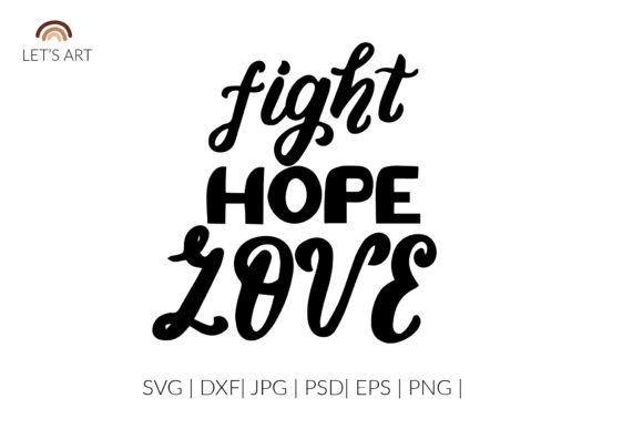 Fight, Hope, Love SVG. Mental Health Graphics