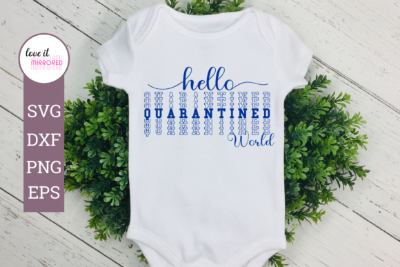 Hello Quarantined World Graphics for Crafts