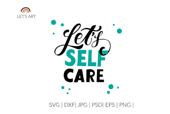 Let’s Self Care SVG: Graphics for Mental Health Awareness