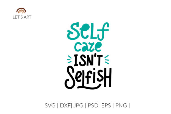Self-care Isn’t Selfish. Mental Health