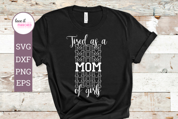 Tired As a Mom of Girls Design