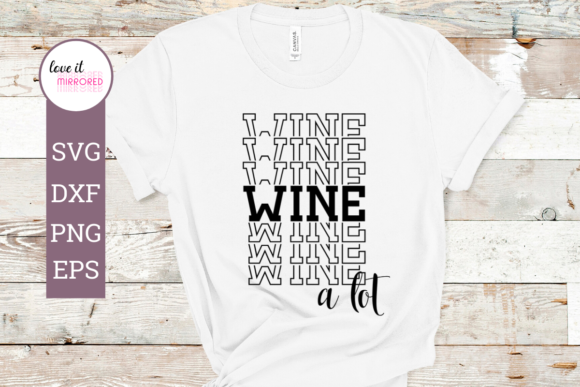 Wine a Lot Mirror Word Cut File